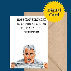 Printable 'Hope Your Birthday macht so viel Spaß wie ein Road Trip mit Del Griffith!' Grußkarte – Planes, Trains & Automobiles Art