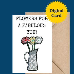 Cartão de felicitações imprimível 'Flores para um você fabuloso!' – Arte floral pintada à mão