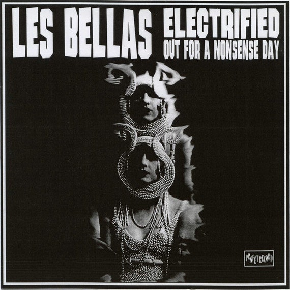Les Bellas 45t /7"  limited "Electrified/Out for a nonsense" day  Profet Records mint