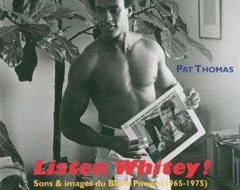 Listen Whitey-Sons et image du black power (1965/1975)- Pat Thomas-