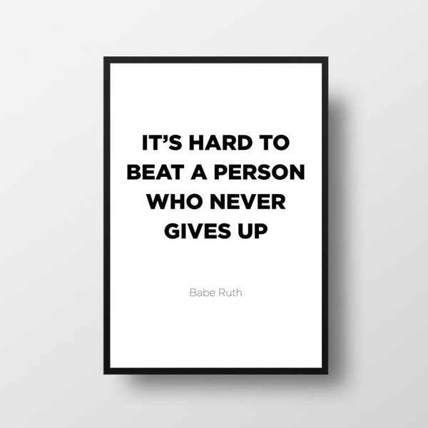 It's Hard To Beat A Person Who Never Gives Up Printable, Babe Ruth Quote Print, Baseball Inspirational Quote Print, Motivational Wall Decor