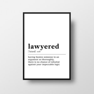 Lawyered Funny Dictionary Definition Printable, Lawyer Funny Gift, Attorney Poster Print, Law Wall Art