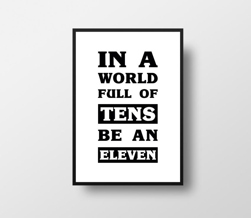 in the world full of tens be an eleven