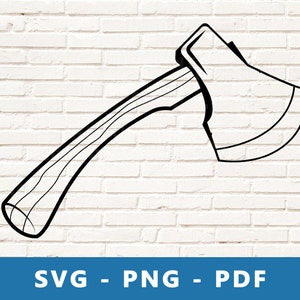 Axe SVG, Axe PNG, Axe Clipart, Lumberjack Axe Cut File, Axe , Wood Axe Cricut Silhouette File, Print At Home