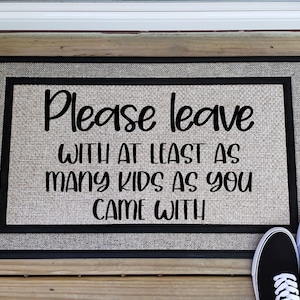 Welcome Mat, Entry Mat, Home Decor, Door Mat, Leave with same number of kids, take all your kids, funny door mat, humor, Entryway