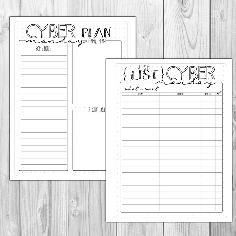 May include: Two white Cyber Monday themed planner pages. One page has a schedule, game plan, and store list sections. The other page is a wish list with columns for item, store, and price. The text "Cyber Monday" is written in a decorative font.