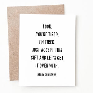 Funny Tired Christmas Card, Christmas Gift for Him or Her