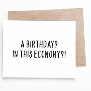 Funny Economy Birthday Card, Birthday Gift for Him or Her