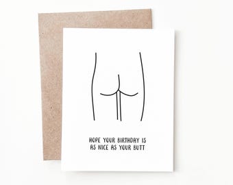 Hope Your Birthday is as Nice as Your Butt Birthday Card