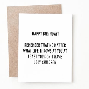 Funny Birthday Card, Ugly Child Birthday Gift for Mom or Dad