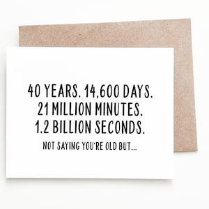 Carte d'anniversaire 40 ans amusante, cadeau d'anniversaire de 40 ans pour lui ou elle