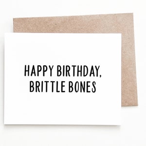 Carte d'anniversaire drôle, cadeau d'anniversaire avec des os fragiles pour lui ou elle