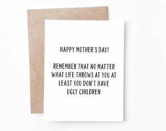 Funny Mothers Day Card, Ugly Child Card for Mom