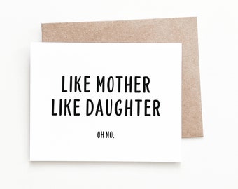 Funny Mothers Day Card, Mother Daughter Card for Mom