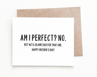 I'm Not Perfect, Blame Dad Mother's  Day Card
