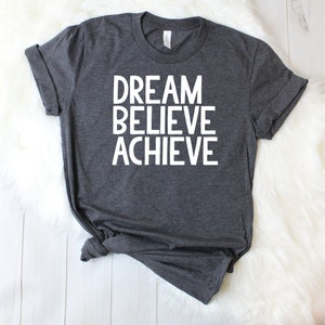 Dream Believe Achieve Shirt Womens Inspirational T-Shirts Motivational T-Shirt Inspirational T-Shirt Inspirational Sayings T-Shirts image 1