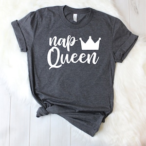 Nap Queen Shirt - Nap Queen T Shirt - Nap Shirts Women - Funny Sleep Shirt - Queen Of Naps - Nap Lover