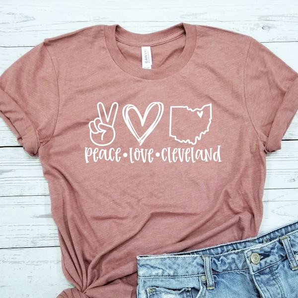 Peace Love Cleveland / Shirt / Cleveland Ohio / Cleveland Sports / Travel Shirt