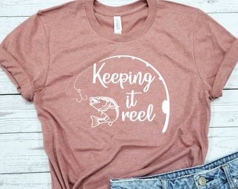 Keeping It Reel / Shirt / Fishing Retirement / Fishing Life / Fishing Shirt / Fish Shirt