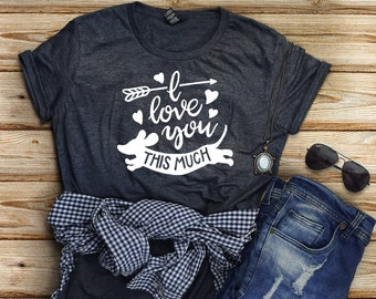 I Love You This Much / Shirt / Dachshund Shirt / Dachshund Gift / Dachshund Clothes