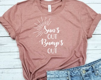 Suns Out Bumps Out / Shirt / Pregnancy Shirt /  Pregnancy Gift / Pregnant Shirt