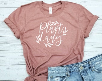 Plant Lady / Shirt / Plant Mom Gift / Plant Shirt / Gardening Shirt / Gardening Gift