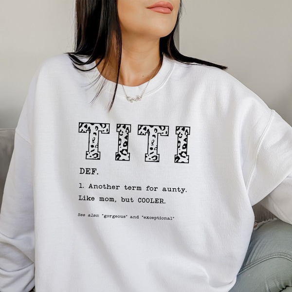 Titi Definition Sweatshirt, Aunt Mom Gift Hoodie For Aunt Mother’s Day, Titi Gift, Titi Sweatshirt, Aunt Definition, Funny Aunt Sweater