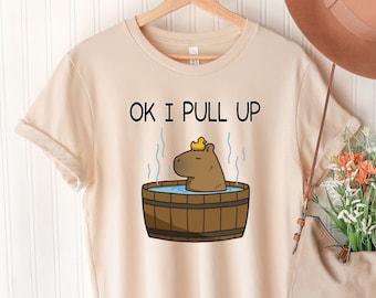 Ok I Pull Up Capybara Shirt, Capybara Gift Shirt For Men & Women Birthday Gift, Cute Capybara Shirt, Capybara Meme, Funny Capybara Shirt