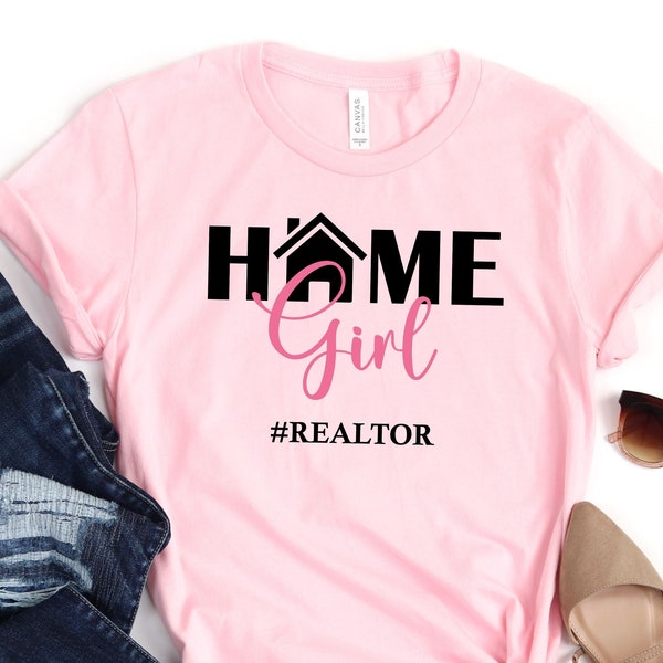 Home Girl Realtor Shirt, Real Estate Shirt For Women Birthday, Real Estate Gift, Housewarming T Shirt, Funny Realtor Shirt For House Dealer