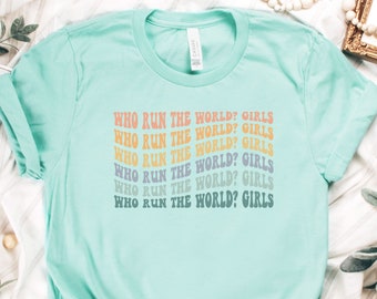 Who Run The World Girls Shirt, Embrace Equity Shirt For Her International Women’s Day, Girl Power Shirt, Feminist Shirt, Female Empowerment