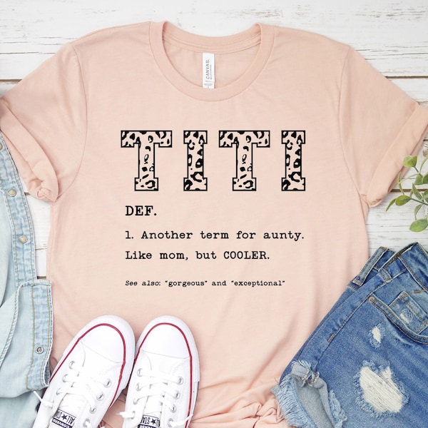 Titi Definition Shirt, Aunt Mom Gift Shirt For Auntie Birthday Day Gift, Auntie Shirt, Gift For Aunt, Best Aunt Shirt, Titi Gift, Funny Aunt