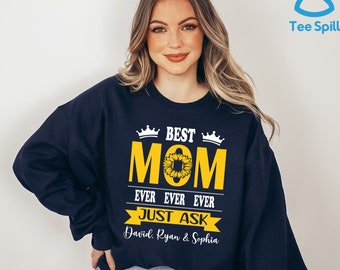 Best Mom Ever Sweatshirt, Mother's Day Mama Hoodie For Mom Mother’s Day Gift, Best Mom Hoodie, Custom Best Mom Ever Hoodie, Best Mom Sweater
