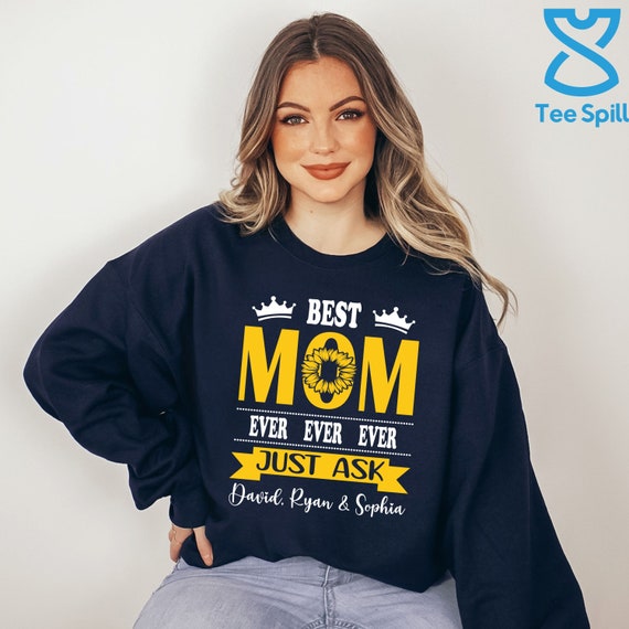 Best Mom Ever Sweatshirt Mother s Day Mama Hoodie for Mom Mothers Day Gift Best Mom Hoodie Custom Best Mom Ever Hoodie Best Mom Sweater Etsy