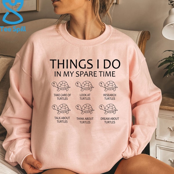 Sweat-shirt Ce que je fais pendant mon temps libre, Sweat à capuche tortue de mer pour l'anniversaire d'un amoureux des tortues, Sweat à capuche tortue, Pull tortue drôle, Sweat-shirt tortue