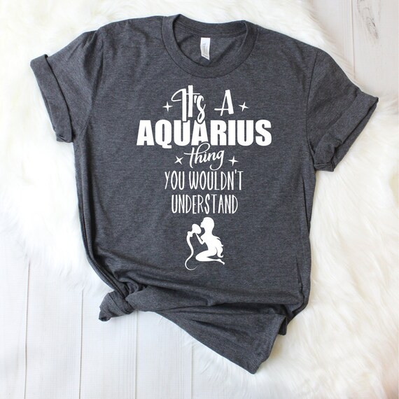 Aquarius Shirt Aquarius Birthday Shirt Aquarius T Shirt | Etsy