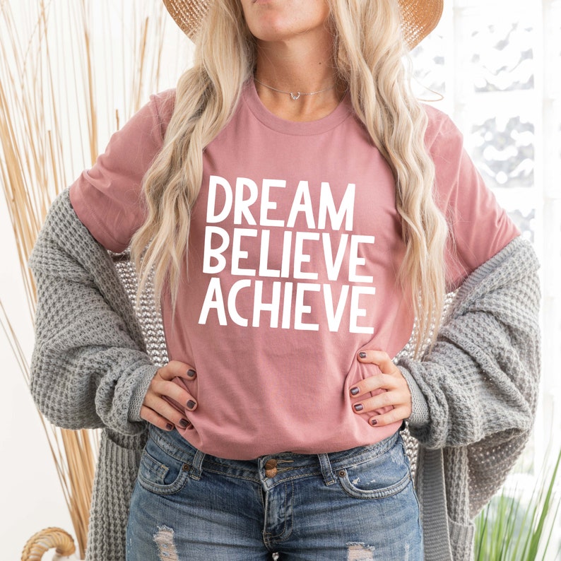 Dream Believe Achieve Shirt Womens Inspirational T-Shirts Motivational T-Shirt Inspirational T-Shirt Inspirational Sayings T-Shirts image 3