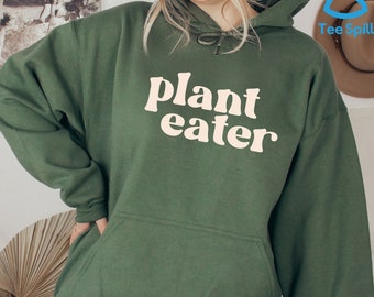 Plant Eater Sweatshirt, Vegan Gifts For Her Hoodie Bday Gift, Vegetarian Gift, Vegan Hoodie, Gifts For Vegans, Vegan Apparel For Men & Women