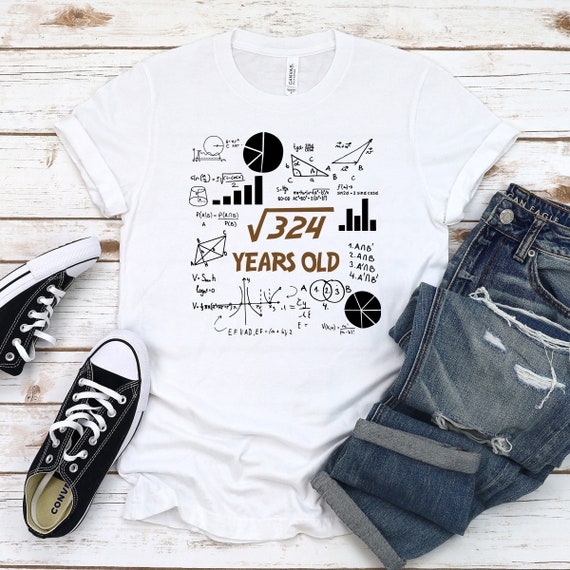 18 Years Old Just Turn Square Root 324 18th Birthday T-Shirt 18 Years Old Just Turn Square Root 324 18th Birthday T-Shirt