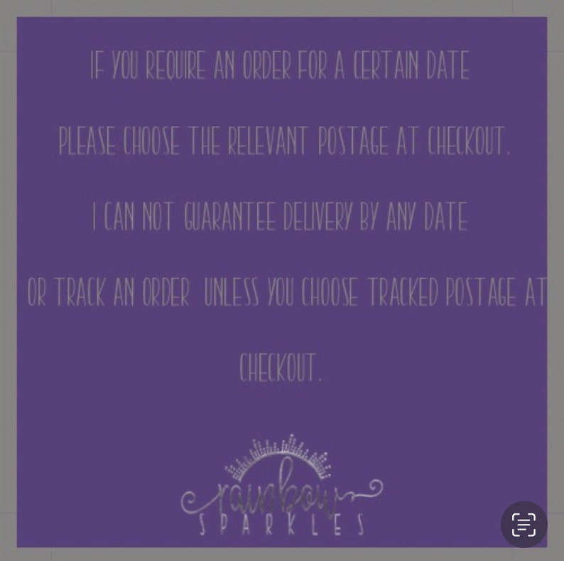 May include: Purple background with white text that reads: "IF YOU REQUIRE AN ORDER FOR A CERTAIN DATE PLEASE CHOOSE THE RELEVANT POSTAGE AT CHECKOUT. I CAN NOT GUARANTEE DELIVERY BY ANY DATE OR TRACK AN ORDER UNLESS YOU CHOOSE TRACKED POSTAGE AT CHECKOUT. rainbow SPARKLES"