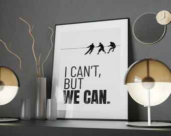 Team Work Quotes,  I Can&#39;t But We Can, Collaborative Office Decor Motivation, Goal Saying, Wall Art Print for Gift
