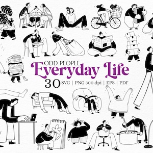 May include: A collection of black and white line art illustrations titled ODD PEOPLE Everyday Life 30 SVG | PNG 300 dpi | EPS | PDF, featuring various figures engaged in daily activities like cycling, reading, cooking, and working.
