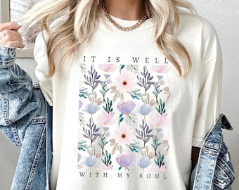 It Is Well With My Soul Comfort Colors T-Shirt