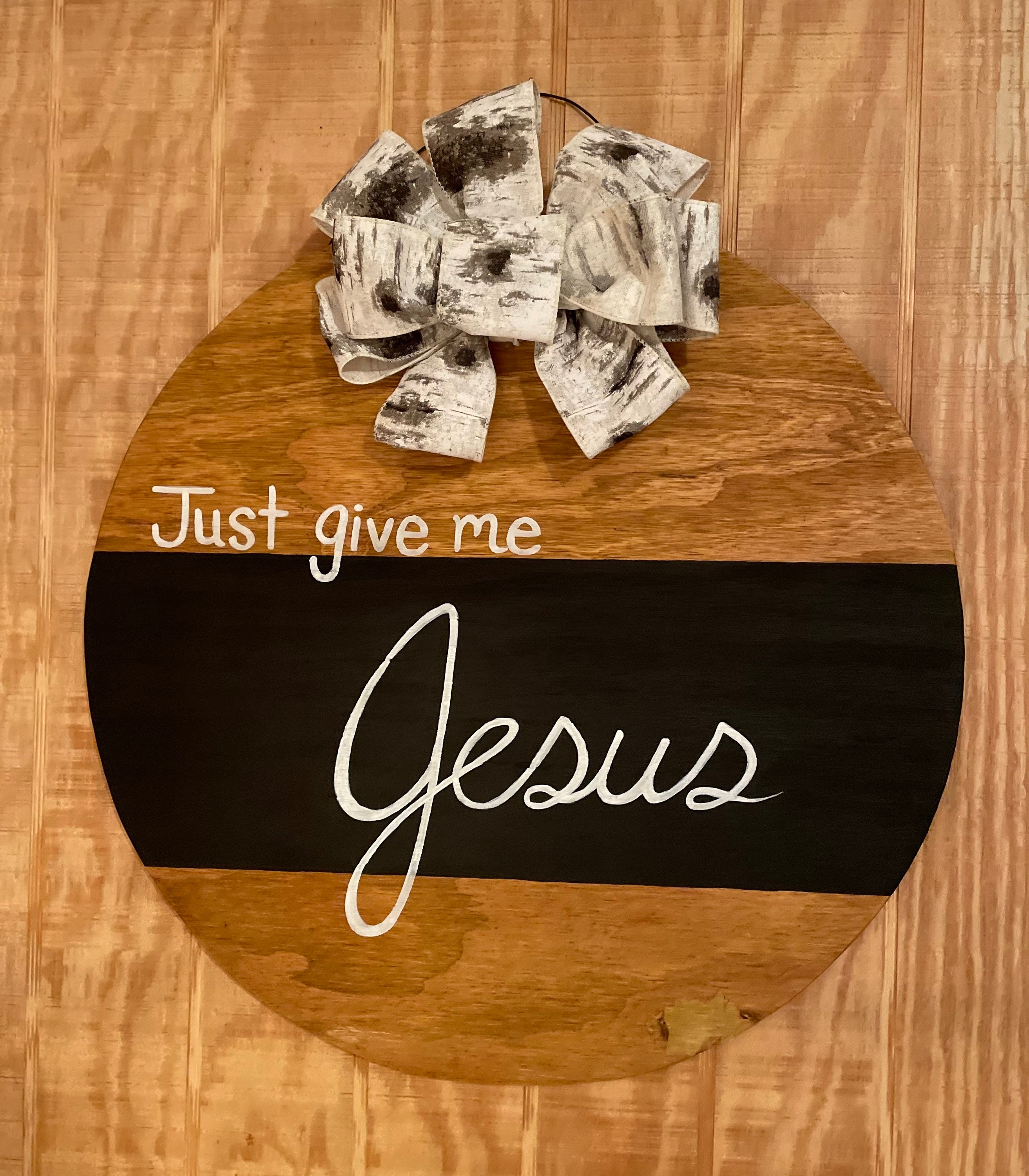 Wooden Door Hanger / Just Give Me Jesus / Gift / Christian / Etsy