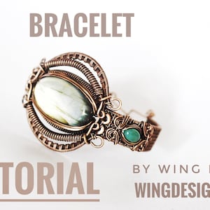 May include: A copper wire wrapped bracelet with a large oval-shaped gemstone and a smaller green gemstone. The bracelet is on a white background. The text "BRACELET" is at the top of the image and the text "PDF TUTORIAL BY WING FENG WINGDESIGN523" is at the bottom of the image.