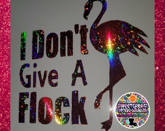 I Don't Give a Flock Flamingo Holographic Decal | Funny Car/Laptop Sticker