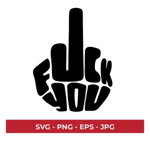 Fuck You SVG, Fuck you, Middle Finder SVG, Middle Finger, FU, Svg, Digital File, Digital Download, Digital, Cricut