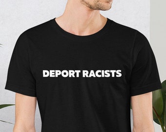 Deport Racists Shirt , Deport Racists Keep Immigrants , Immigration Tshirt , Protest Shirt , Racial Equality Shirt , Human Race Shirt , Anti