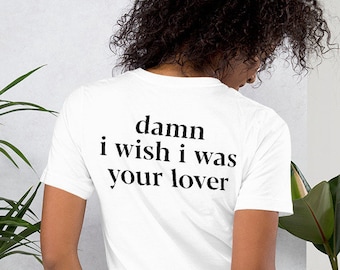 damn i wish i was your lover t shirt