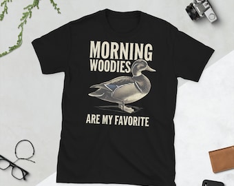 Morning Woodies T-Shirt, Morning Woodies Are My Favorite Tshirt, Duck Hunting Mens Shirts Womens, Funny Hunter Shirt, Wood Duck Shirt, Tee