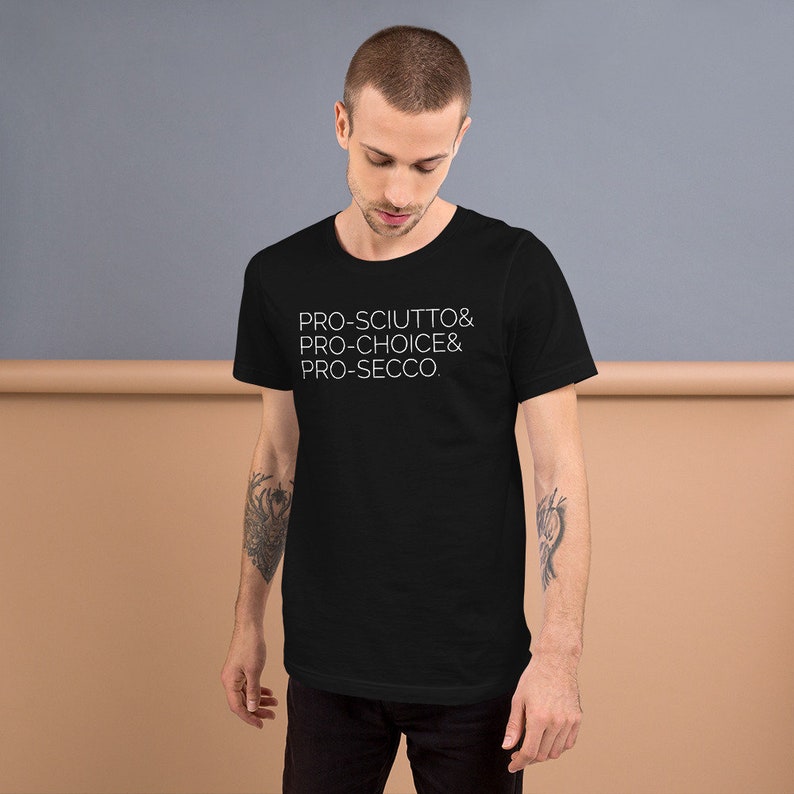 Prosciutto Prochoice Prosecco Shirt , Pro-sciutto Pro-choice Pro-secco ...